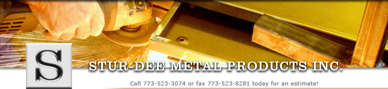 Stur-Dee Metal Products Inc. Call 773-523-3074 or fax 773-523-8281 today for an estimate!