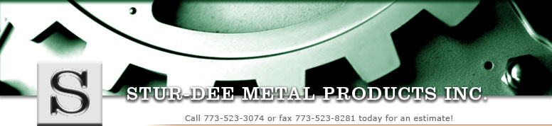 Stur-Dee Metal Products Inc. Call 773-523-3074 or fax 773-523-8281 today for an estimate!