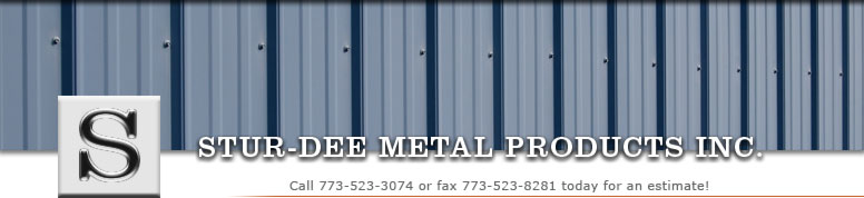 Stur-Dee Metal Products Inc. Call 773-523-3074 or fax 773-523-8281 today for an estimate!